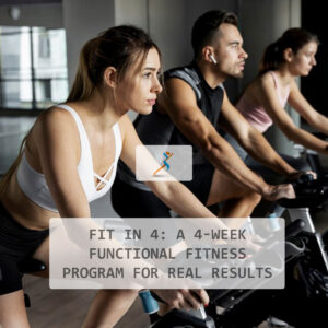 Fit in 4: A 4-Week Functional Fitness Program for Real Results